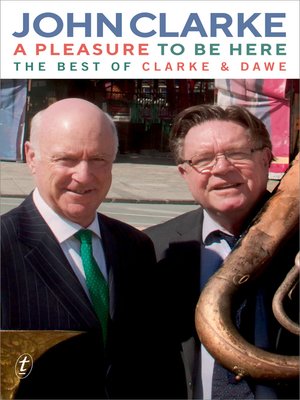 cover image of A Pleasure to Be Here: the Best of Clarke and Dawe